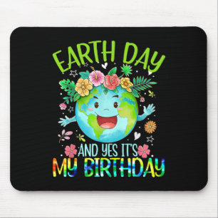 Earth Day And Yes It's My Birthday Tee Funny Earth Mouse Pad