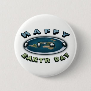 Earth day Badge Happy FLAT earth day Badge 2 Inch Round Button