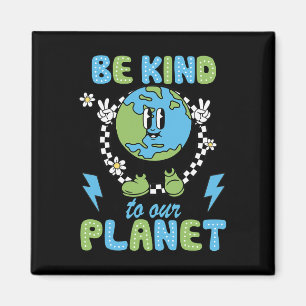 Earth Day Be Kind To Our Planet Earth Day Environm Magnet