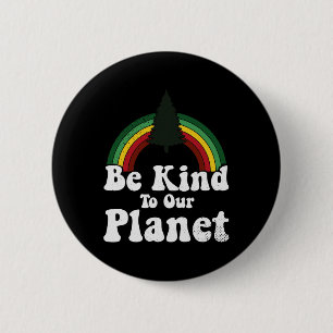 Earth Day Be Kind To Our Planet Retro Vintage Cute 2 Inch Round Button