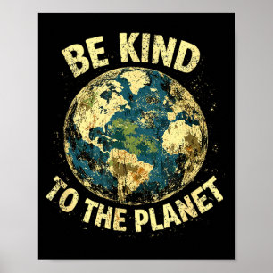 Earth day be kind to the planet kids women men poster