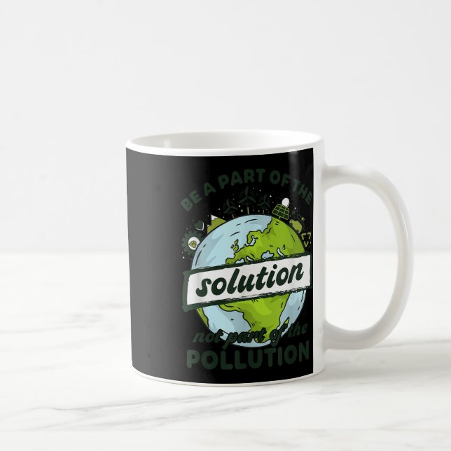 Earth Day Be Part Of The Solution Not Pollution En Coffee Mug (Right)