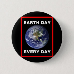 Earth Day Every Day 2 Inch Round Button