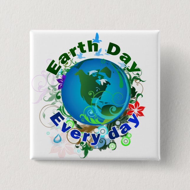 Earth Day Every Day 2 Inch Square Button (Front)