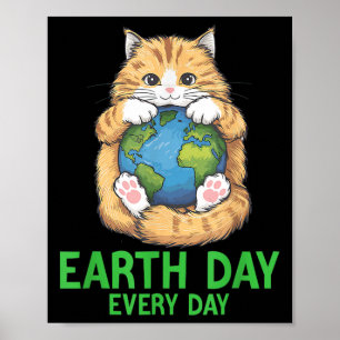 Earth Day Every Day Cat Earth Day Cat Lovers Recyc Poster