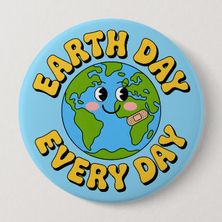 Earth Day Every Day Cute Smiling Earth Environment 4 Inch Round Button