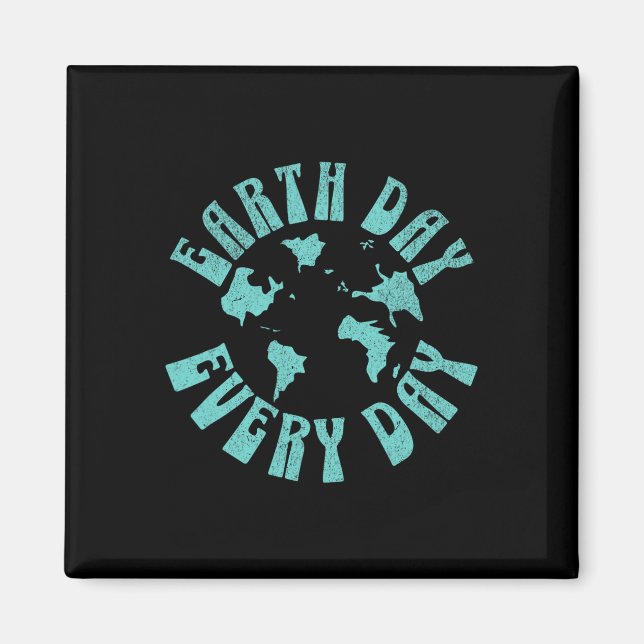 Earth Day Every Day Environmental Climate Change A Magnet (Front)