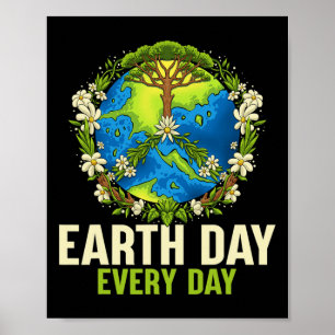 Earth Day Every Day Gifts For Women Girls Boys Poster