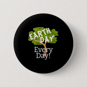 Earth Day Every Day Go Green Save Our Planet T Shi 2 Inch Round Button