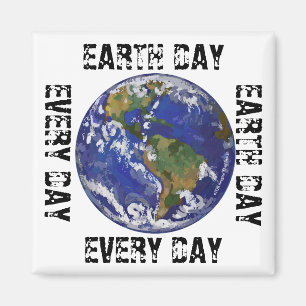 Earth Day Every Day Magnet