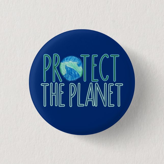 Earth Day Every Day Protect the Planet             1 Inch Round Button (Front)