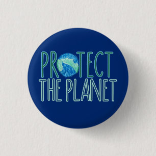 Earth Day Every Day Protect the Planet             1 Inch Round Button