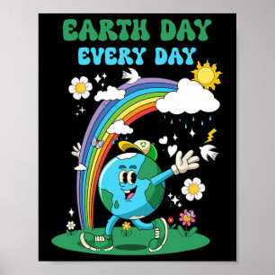 Earth Day Every Day Rainbow Globe Flowers Save The Poster
