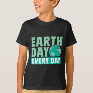 Earth Day Every Day Save Nature Conservation Envir T-Shirt