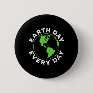 Earth Day Every Day Shirt Men Women Kids Earth Day 2 Inch Round Button