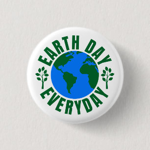 Earth Day Everyday 1 Inch Round Button