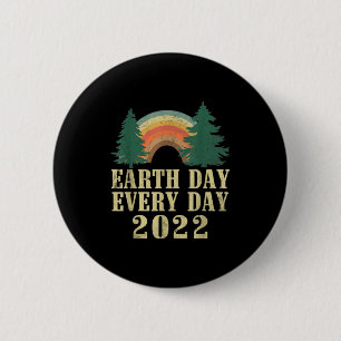 Earth Day Everyday Earth Day 2022 2 Inch Round Button