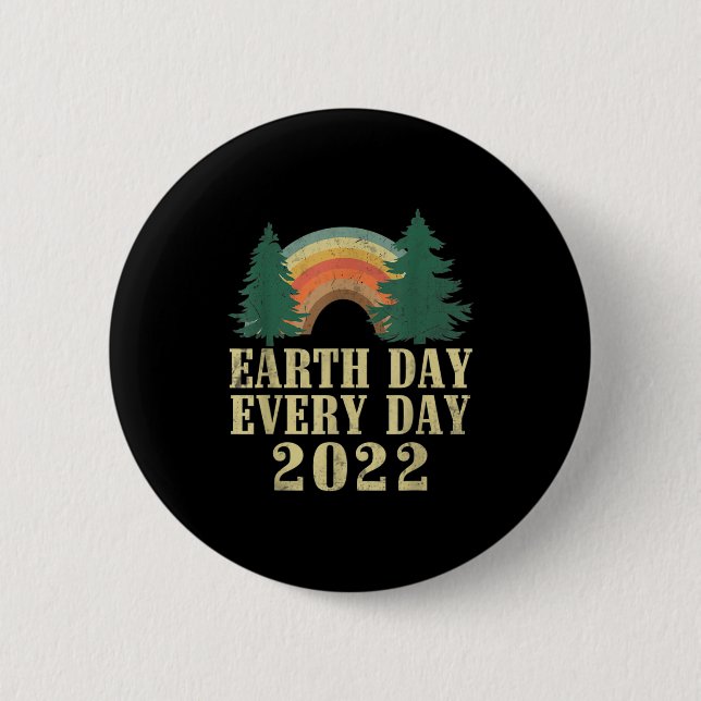 Earth Day Everyday Earth Day 2022  2 Inch Round Button (Front)