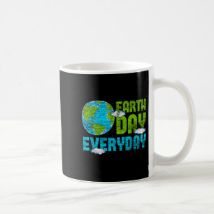 Earth Day Everyday Earth Day _2  Coffee Mug