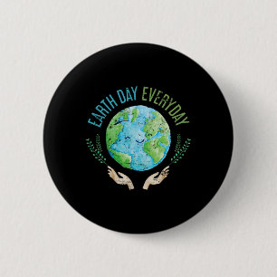 Earth Day Everyday Earth Day 4 2 Inch Round Button