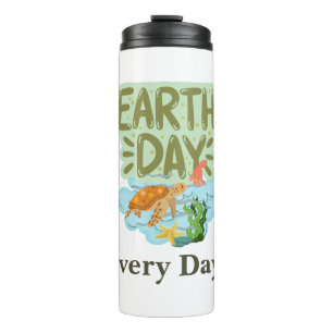 earth day everyday, go green, Save Our Planet Post Thermal Tumbler