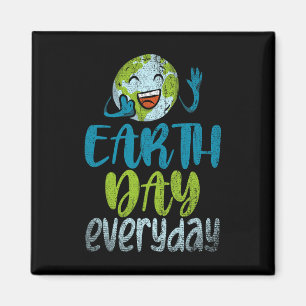 Earth Day Everyday Planet Anniversary Funny Earth Magnet