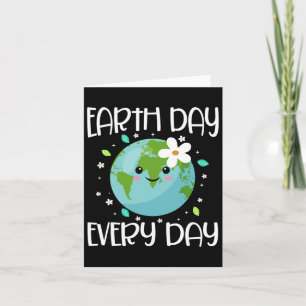 Earth Day Everyday Shirt Earth Day For Kids Studen Card