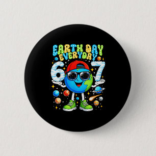 Earth day everyday six seven 67 planet anniversary 2 inch round button