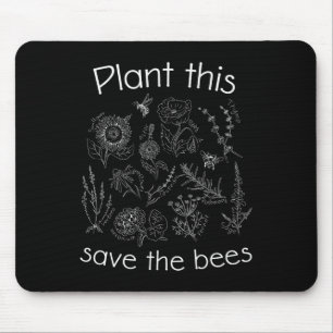 Earth Day Gardener Plant These Save The Bees  Mouse Pad