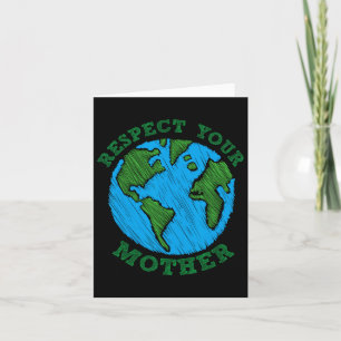 Earth Day Gift Respect Your Mother Nature Lover Te Card