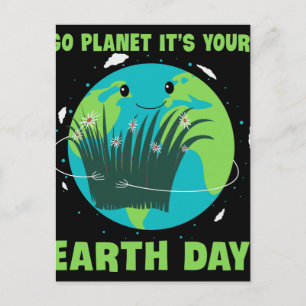 Earth Day: Go Planet It's Your Earth Day Postcard