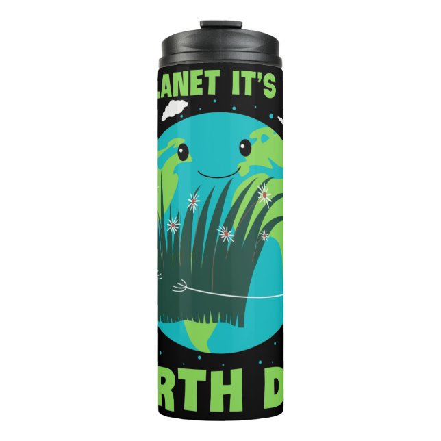 Earth Day: Go Planet It's Your Earth Day Thermal Tumbler (Front)