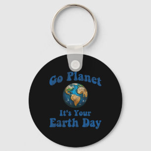Earth Day Go Planet It's Your Earth Day Vintage Ea Keychain