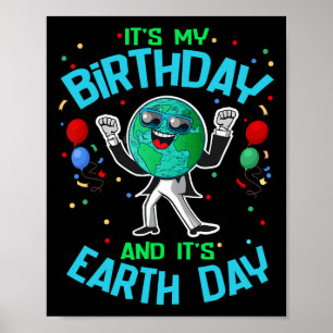 Earth Day Is My Birthday April 22 Funny Cute Carto Poster