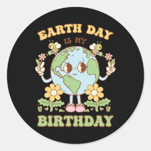 Earth Day Is My Birthday April 22nd Nature Conserv Classic Round Sticker