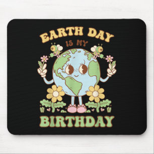 Earth Day Is My Birthday April 22nd Nature Conserv Mouse Pad