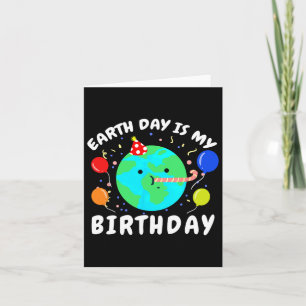 Earth Day Is My Birthday Earth Day Card