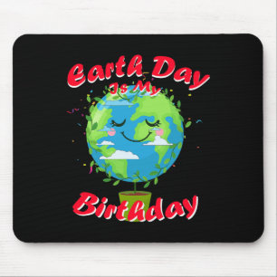 Earth Day Is My Birthday Earth Day  Mouse Pad