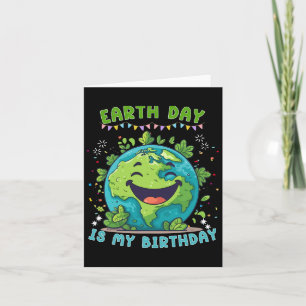 Earth Day Is My Birthday Funny Earth Day Birthday  Card