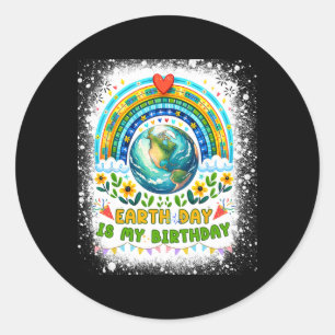 Earth Day Is My Birthday Funny Earth Day Birthday  Classic Round Sticker