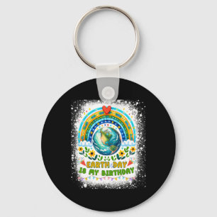 Earth Day Is My Birthday Funny Earth Day Birthday Keychain