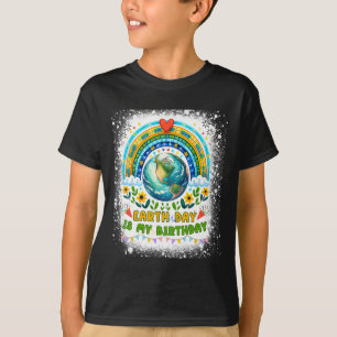 Earth Day Is My Birthday Funny Earth Day Birthday  T-Shirt