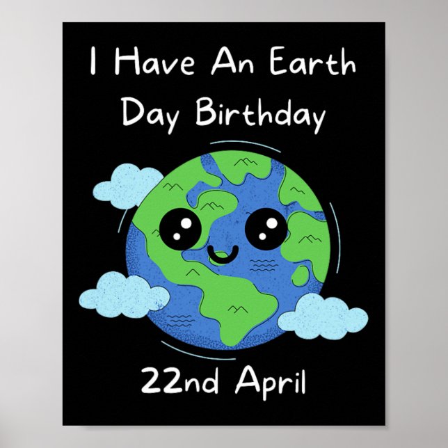 Earth Day Is My Birthday Pro Environment Party 2  Poster (Front)