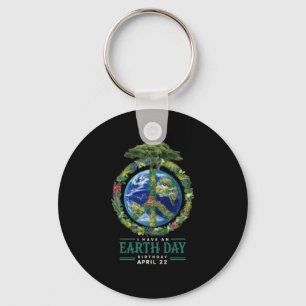 Earth Day Is My Birthday Pro Environment Party Kid Keychain