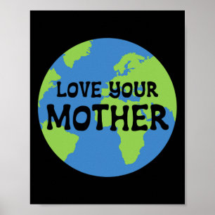 Earth Day Love Your Mother  Poster