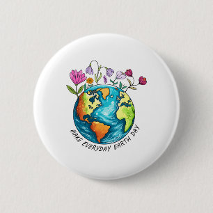Earth Day Make Everyday Earth Day Funny 2 Inch Round Button