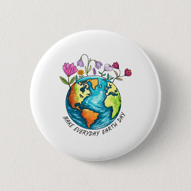 Earth Day Make Everyday Earth Day Funny  2 Inch Round Button (Front)