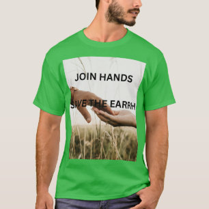 EARTH DAY MESSAGE  T-Shirt