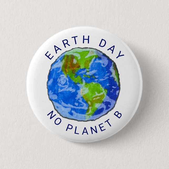 Earth Day - No Planet B Badge 2 Inch Round Button (Front)