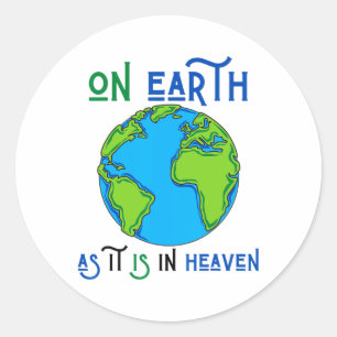 Earth Day On Earth As It Is In Heaven God Planet L Classic Round Sticker